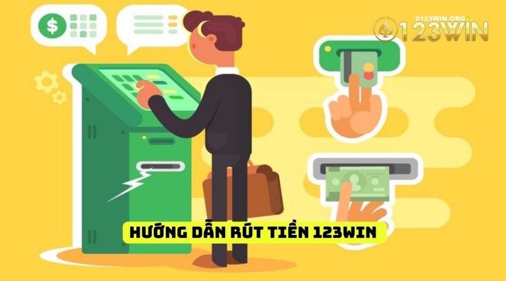 Hướng dẫn rút tiền 123win chi tiết nhất