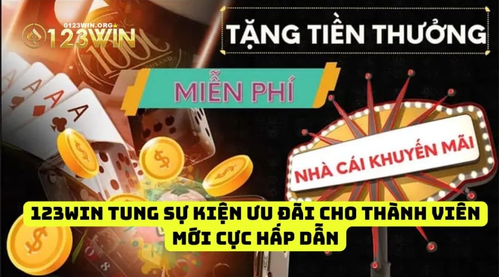 123win tung sự kiện ưu đãi cho thành viên mới