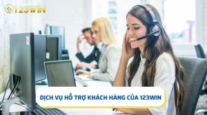 Giới Thiệu Chi Tiết Về Dịch Vụ Hỗ Trợ Khách Hàng Của 123win