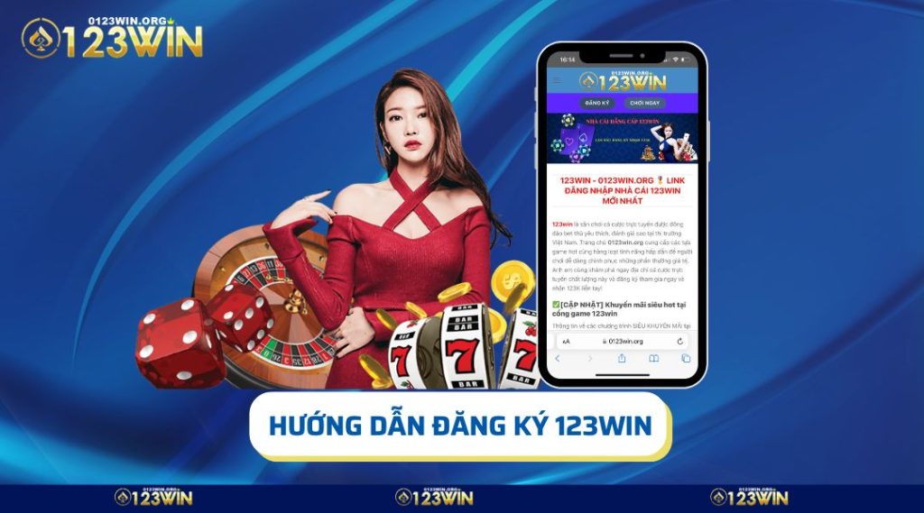 Hướng Dẫn Đăng Ký 123win Nhanh Chóng, Hợp Lệ