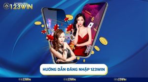 Hướng Dẫn Đăng Nhập 123win Chi Tiết Cho Tân Thủ