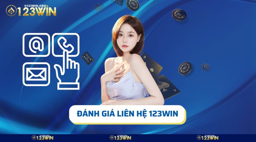 Đánh giá tổng quan về liên hệ 123win