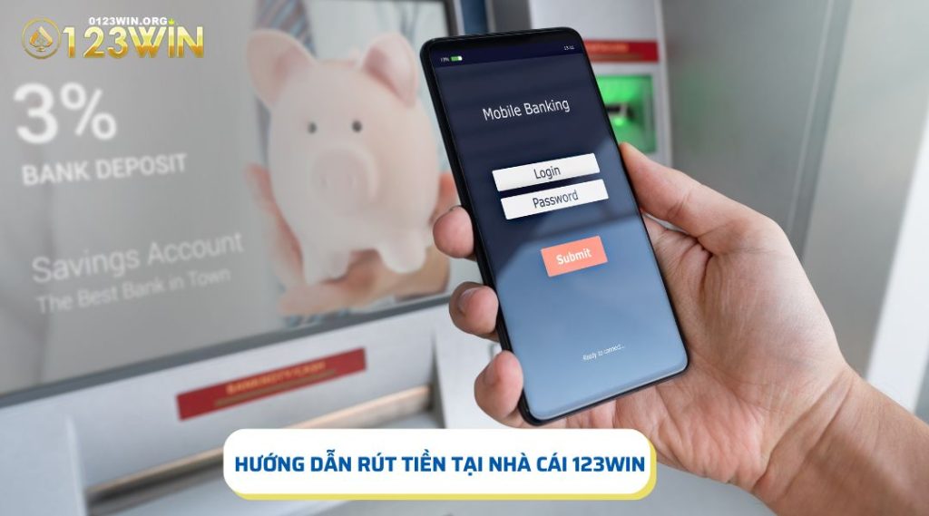 Hướng dẫn rút tiền tại nhà cái 123win chi tiết