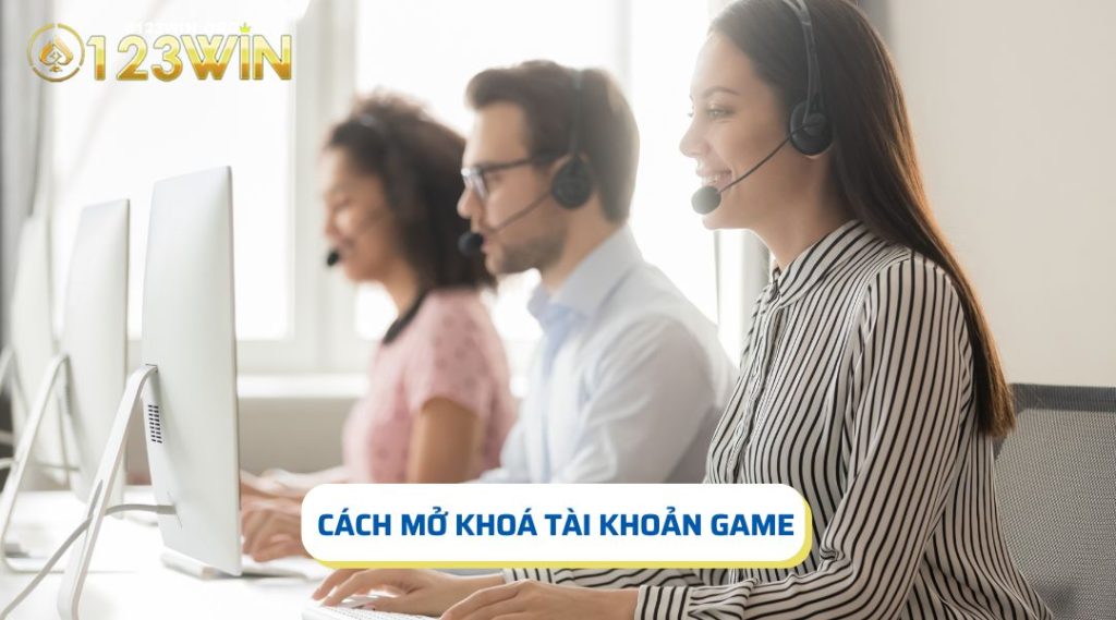 Liên hệ CSKH 123win để mở khoá tài khoản nhanh chóng