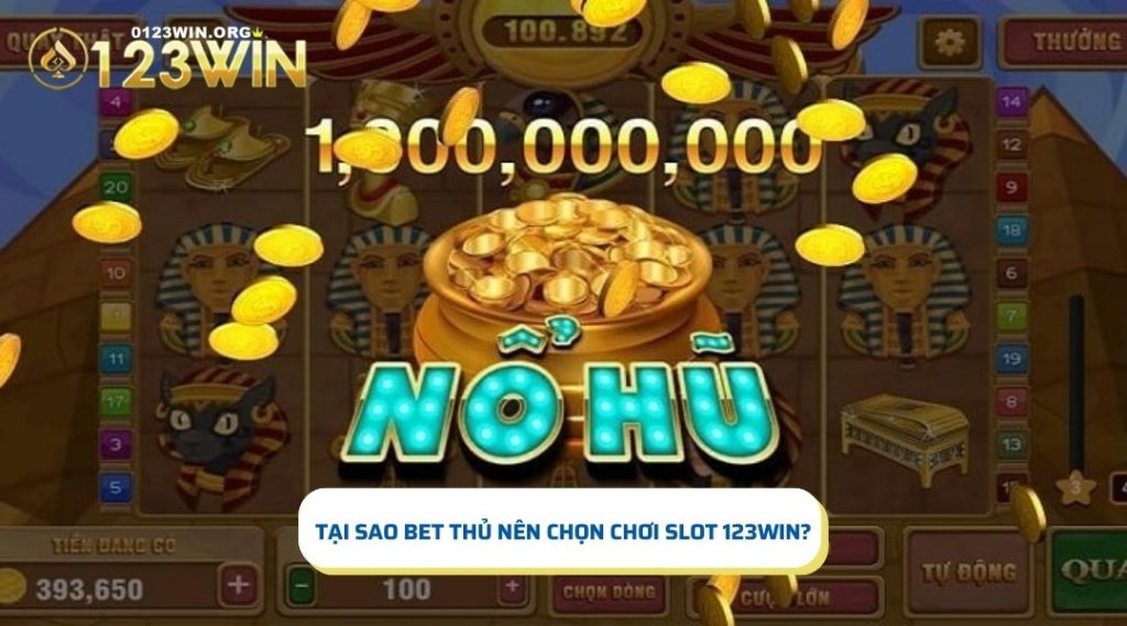 Lý do mà các bet thủ nên chọn chơi slot 123win