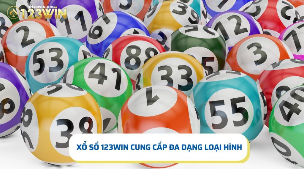 Sảnh chơi 123win cung cấp đa dạng loại hình xổ số