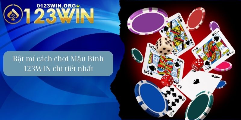 Bật mí cách chơi Mậu Binh 123WIN chi tiết nhất