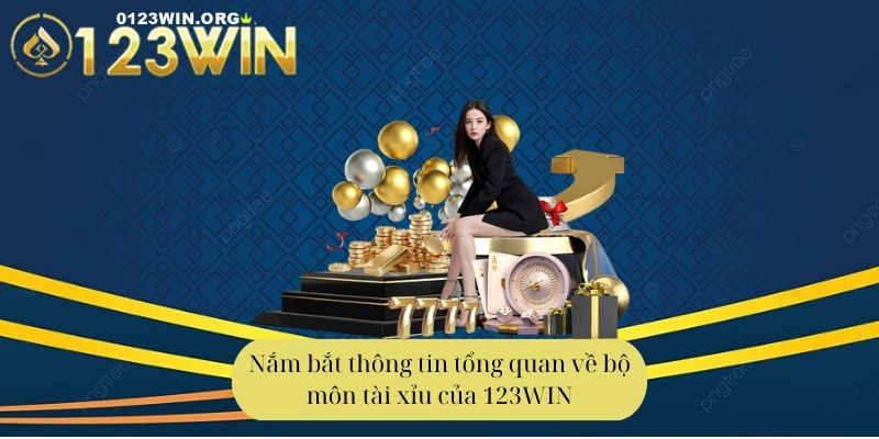 Nắm bắt thông tin tổng quan về bộ môn tài xỉu của 123WIN